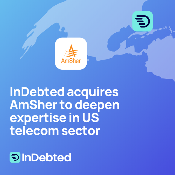 InDebted acquires AmSher, deepens strategic expansion into U.S. telecommunications sector InDebted acquires AmSher, deepens strategic expansion into U.S. telecommunications sector