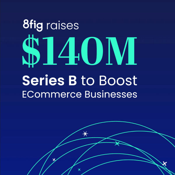 8fig raises $140 million to boost eCommerce businesses